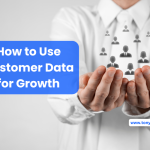 Using Customer Data and Insights to Drive Growth