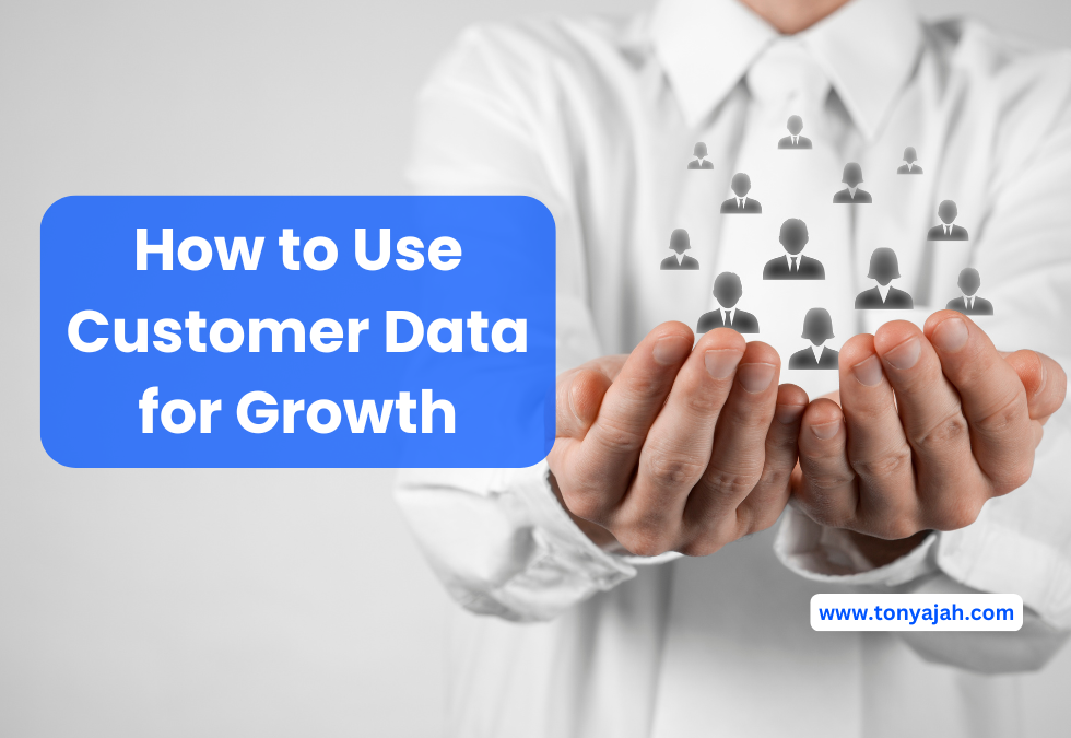 Using Customer Data and Insights to Drive Growth